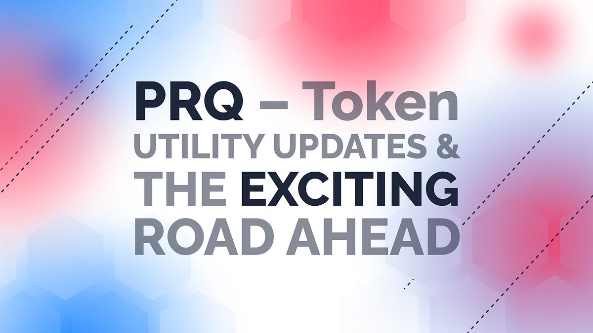 $PRQ — Token Utility Updates & the Exciting Road Ahead | by PARSIQ | PARSIQ | Medium