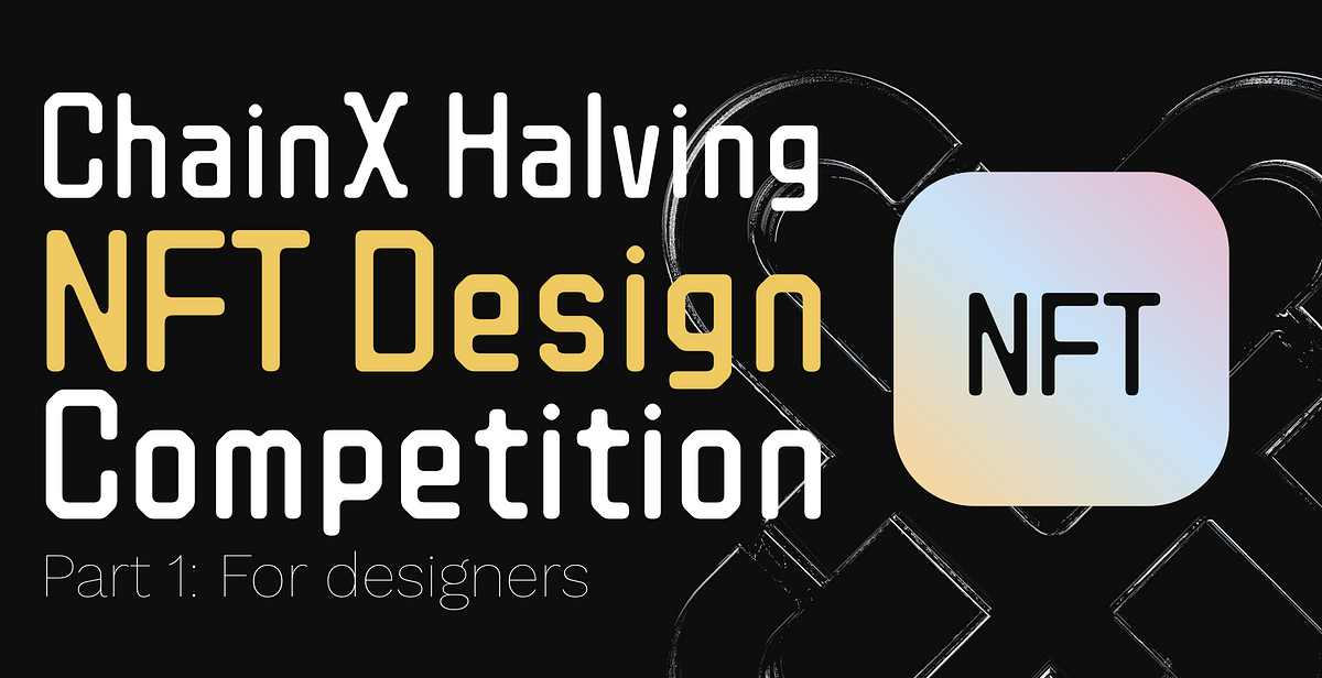 ChainX Halving NFT Design Competition-Part 1 ：for designers