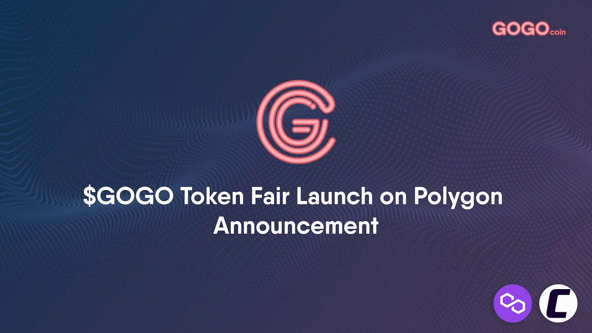 GOGOcoin: Introducing the $GOGO Token Fair Launch on Polygon