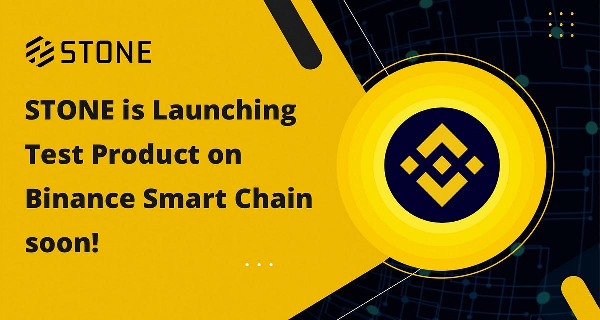 STONE is Launching Test Product on Binance Smart Chain soon!