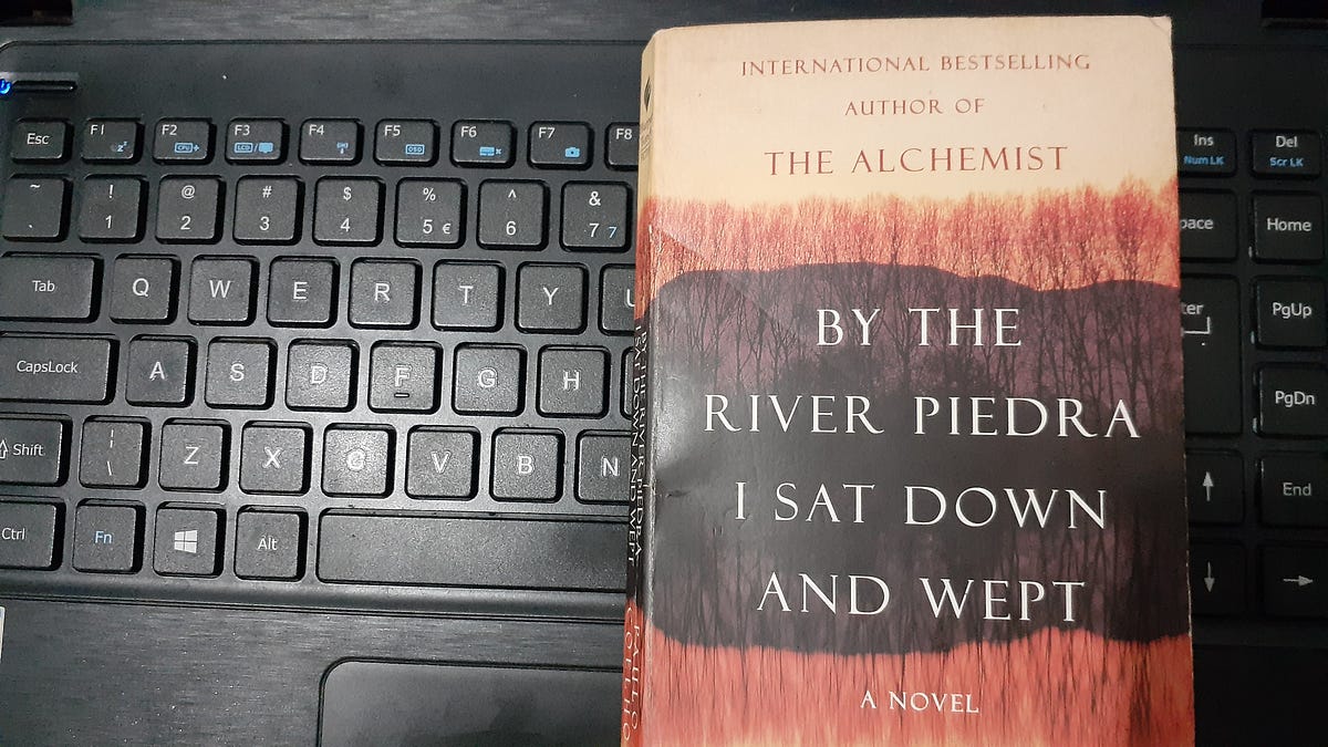By the River Piedra I Sat Down and Wept — Paulo Coelho | by Radian L