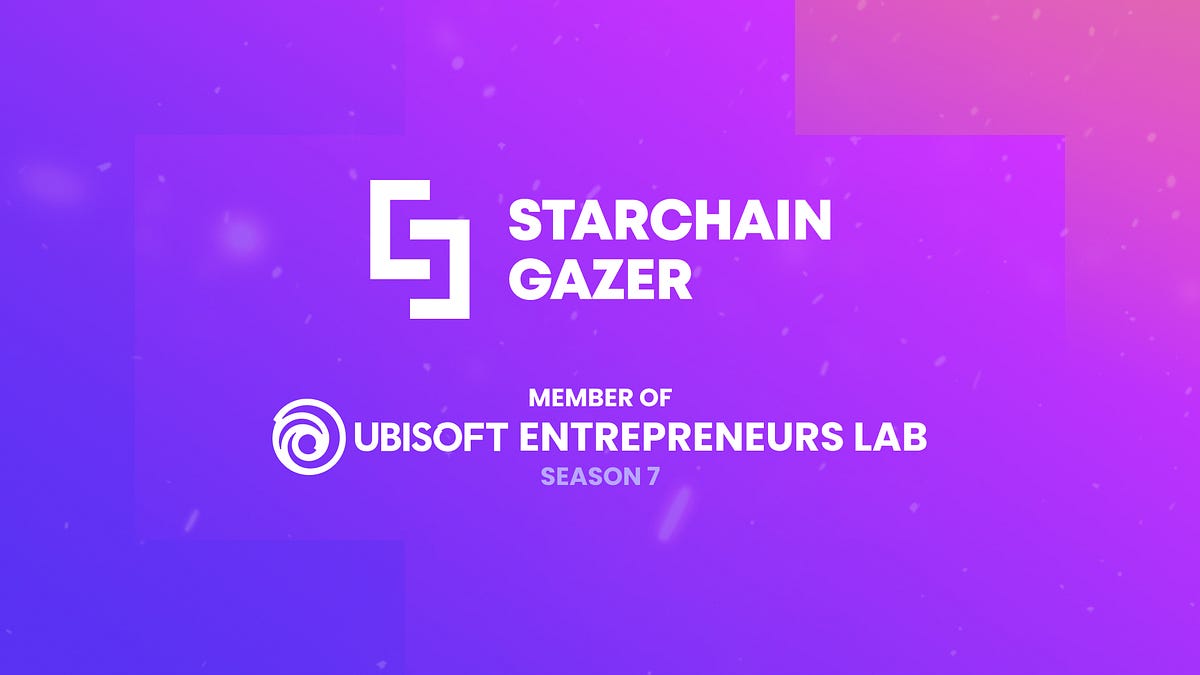 Starchain Gazer is Joining Ubisoft Entrepreneurs Lab Season 7 by Dan