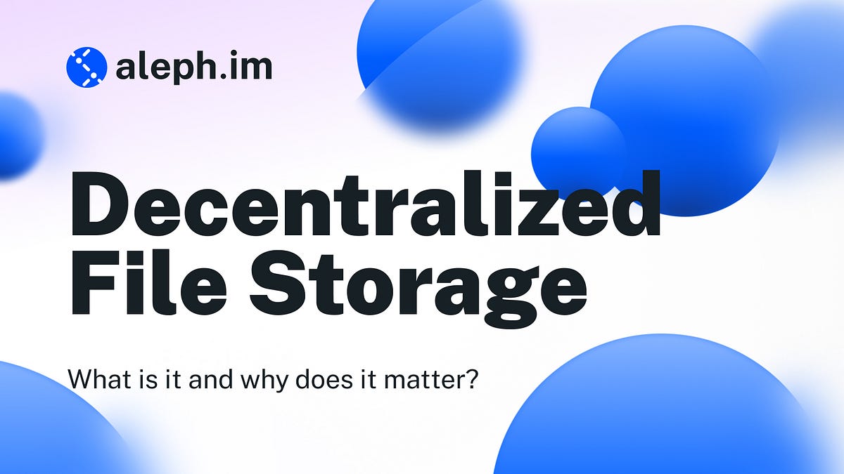 What is Decentralized File Storage and Why It’s More Important Than You Think… by Edd Smith