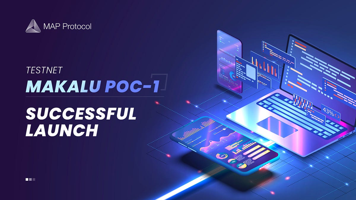 Makalu Poc-1, the Testnet of MAP Cross-chain Protocol, is Officially Launched