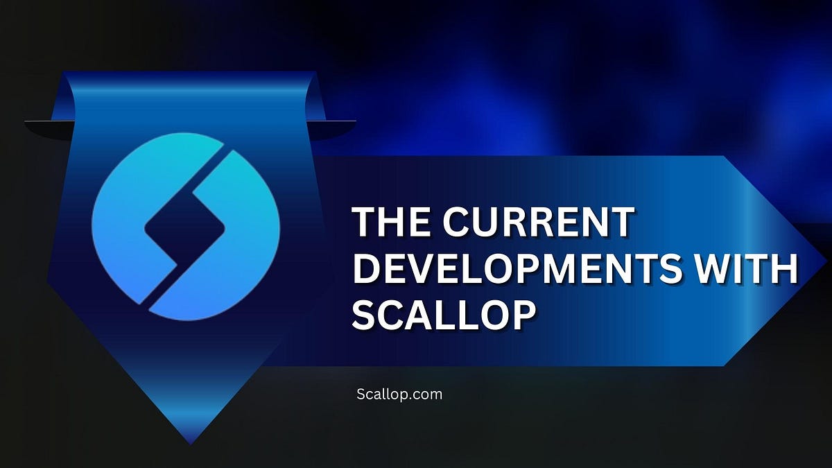 The Current Development With Scallop By Promzyelisha Oct 2022 Medium