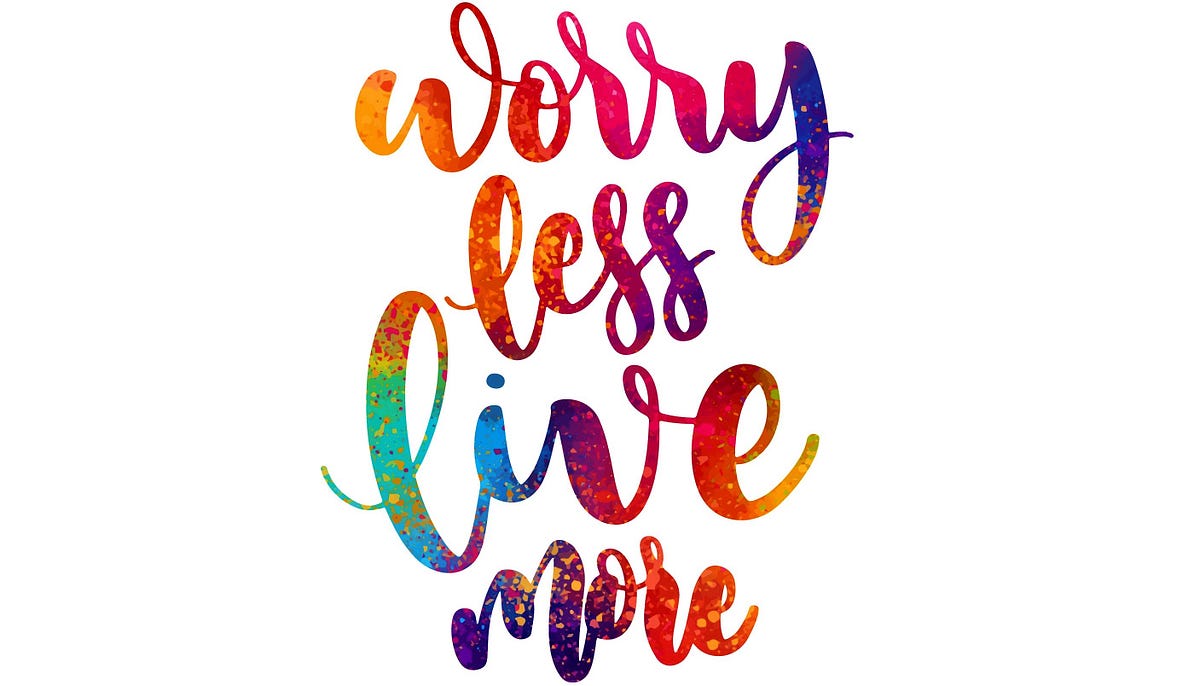 How to Worry Less and Create More Action in Your Life