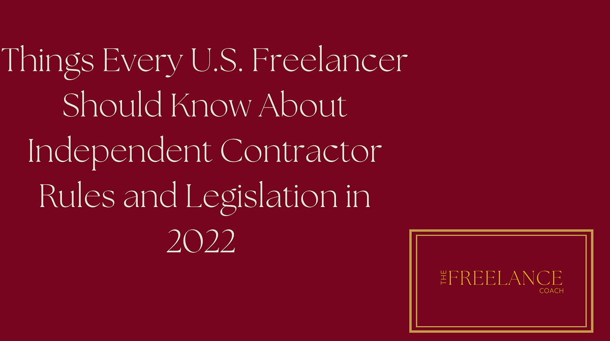 Independent Contractor Rules in the U.S. Coming Under Review A 2022