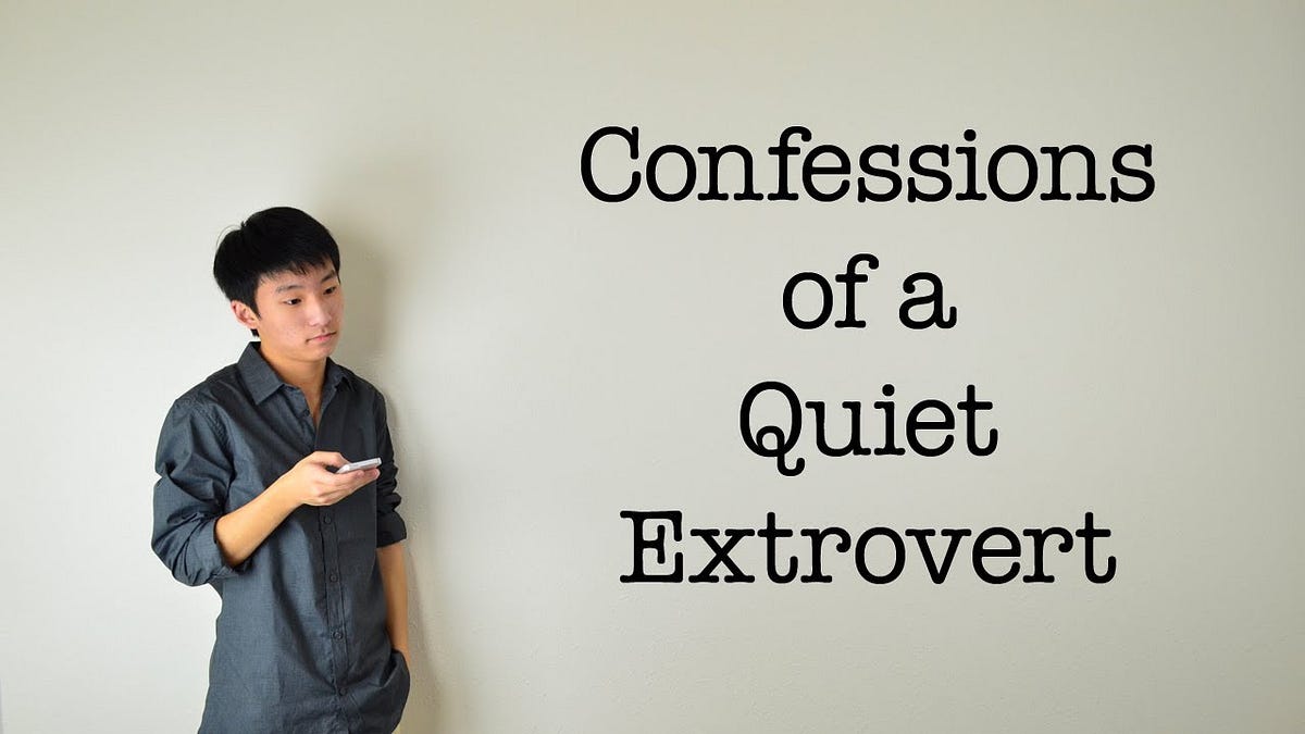 A Quiet Extrovert. “You’re so quiet!” by Adeline Dinda Medium