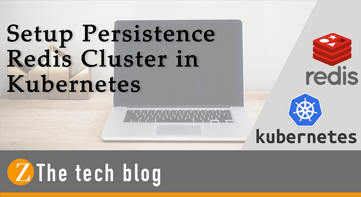 Setup Persistence Redis Cluster On Kubernetes | Zero-to