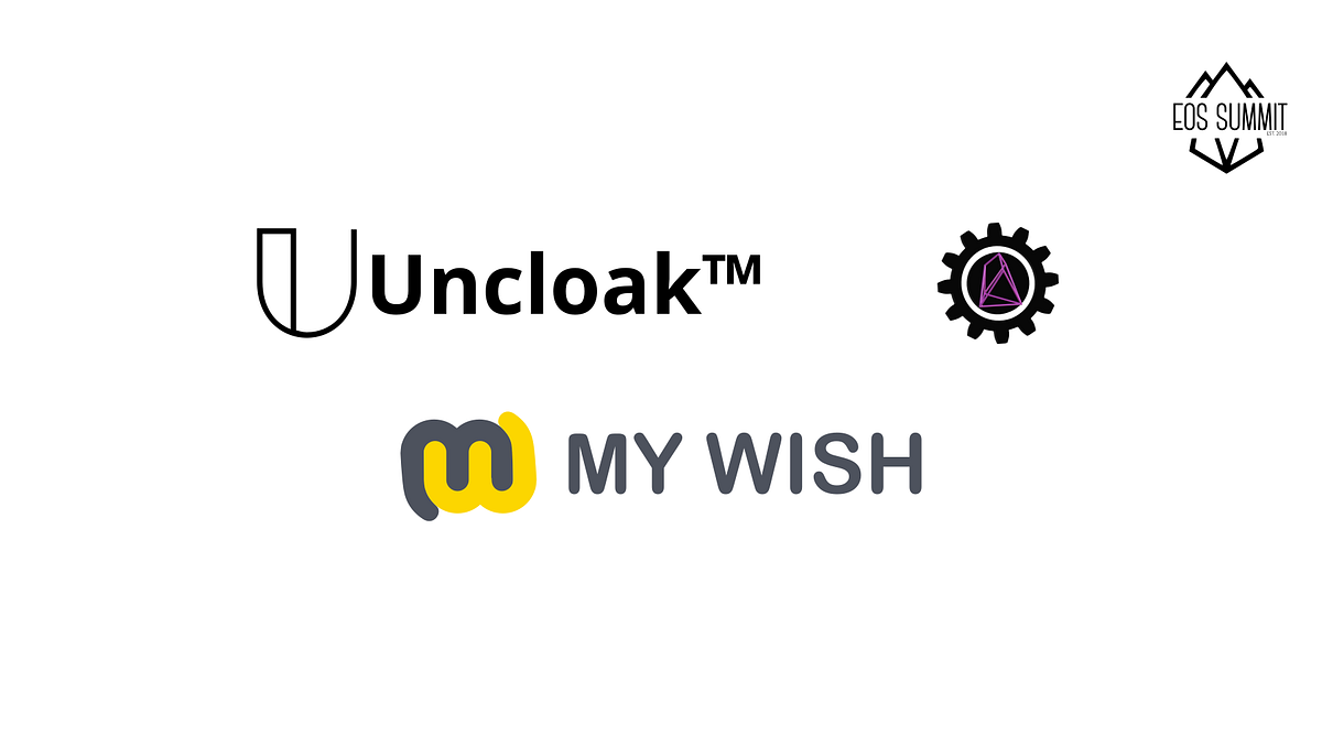 Project Spotlight: Uncloak, CADEOS, MyWish | by EOS Summit | Medium