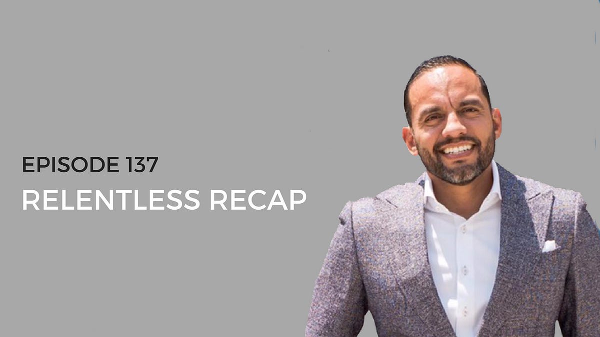Relentless Recap. The Danny Morel Show is for Real Estate… | by Danny