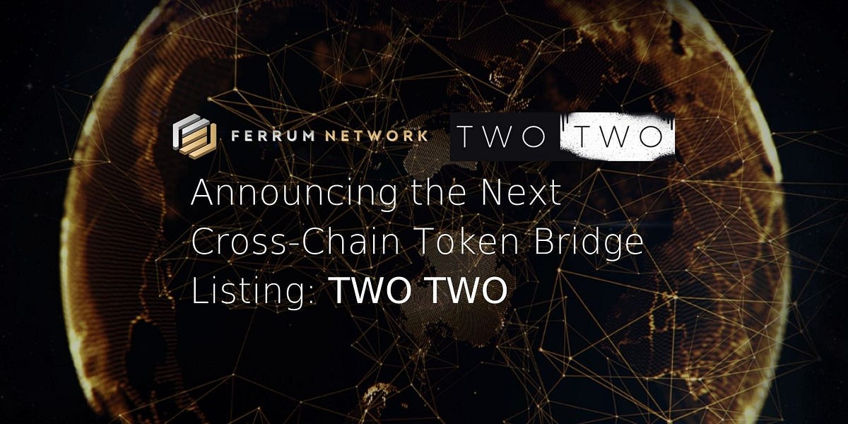 Announcing the Next CrossChain Token Bridge Listing — TWO TWO + FRM