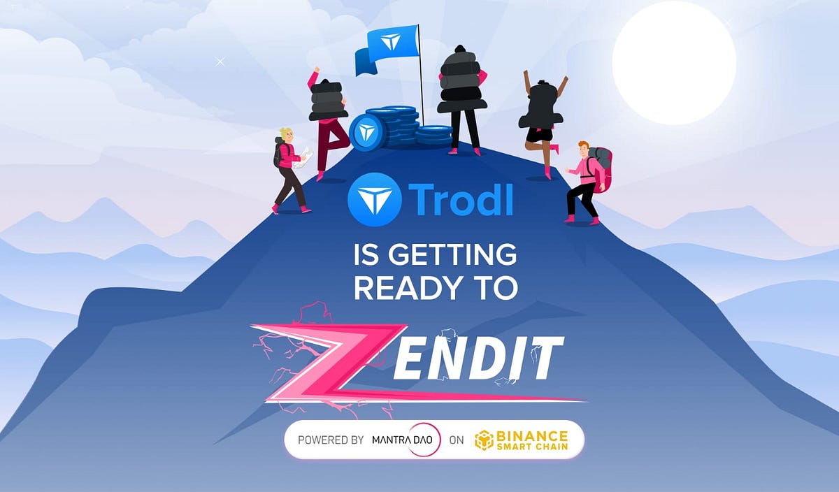 Trodl will be our first announced partner to launch on ZENDIT BSC!