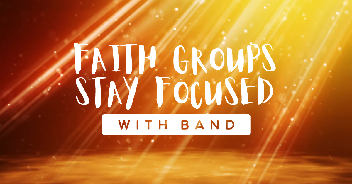 BAND for Faith Groups. How does the BAND App Help Faith Groups… by