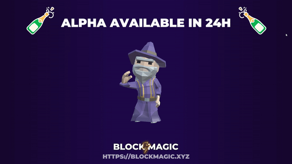 BlockMagic Alpha will be available in 24h 🍾 | by BlockMagic | Medium