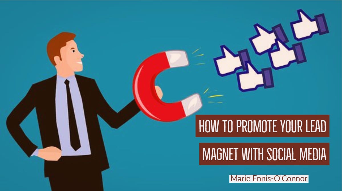 How To Promote Your Lead Magnet with Social Media | by Marie Ennis-O'Connor  | Medium