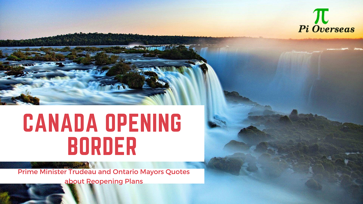 CanadaUS Border Opening Soon. Since no official date was chosen in… by Pi Overseas Pvt. Ltd