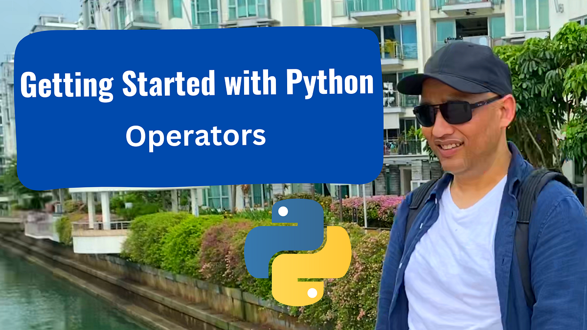 Part 4: Getting Started with Python: Operators | by TechwithJulles ...