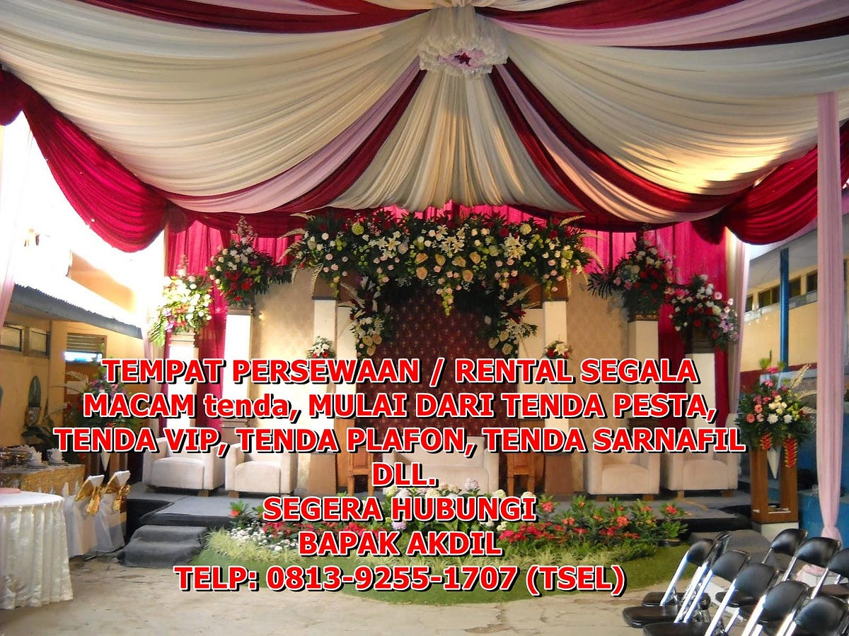 Telp 081392551707 (Pak Akdil) Sewa Tenda Pernikahan