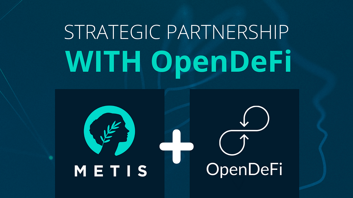 Metis Announces Strategic Partnership with OpenDeFi | by MetisDAO | Medium