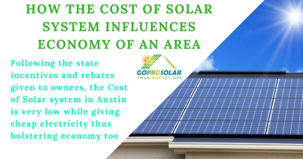 How The Cost of Solar System Influences Economy Of An Area by Nick Mason Medium