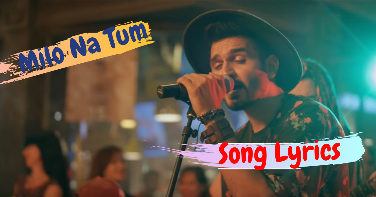 Milo Na Tum Gajendra Verma Hindi English Lyrics By Crazy News Medium