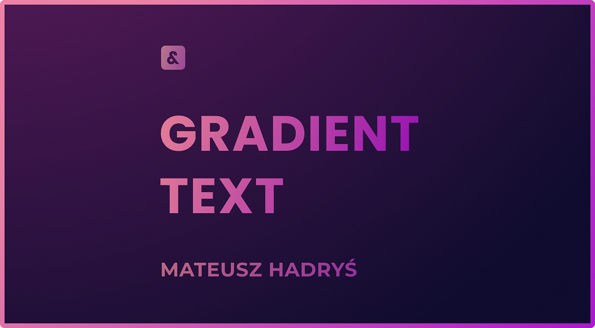 Gradient text in CSS. A simple technique for making… | by Mateusz Hadryś |  Bootcamp