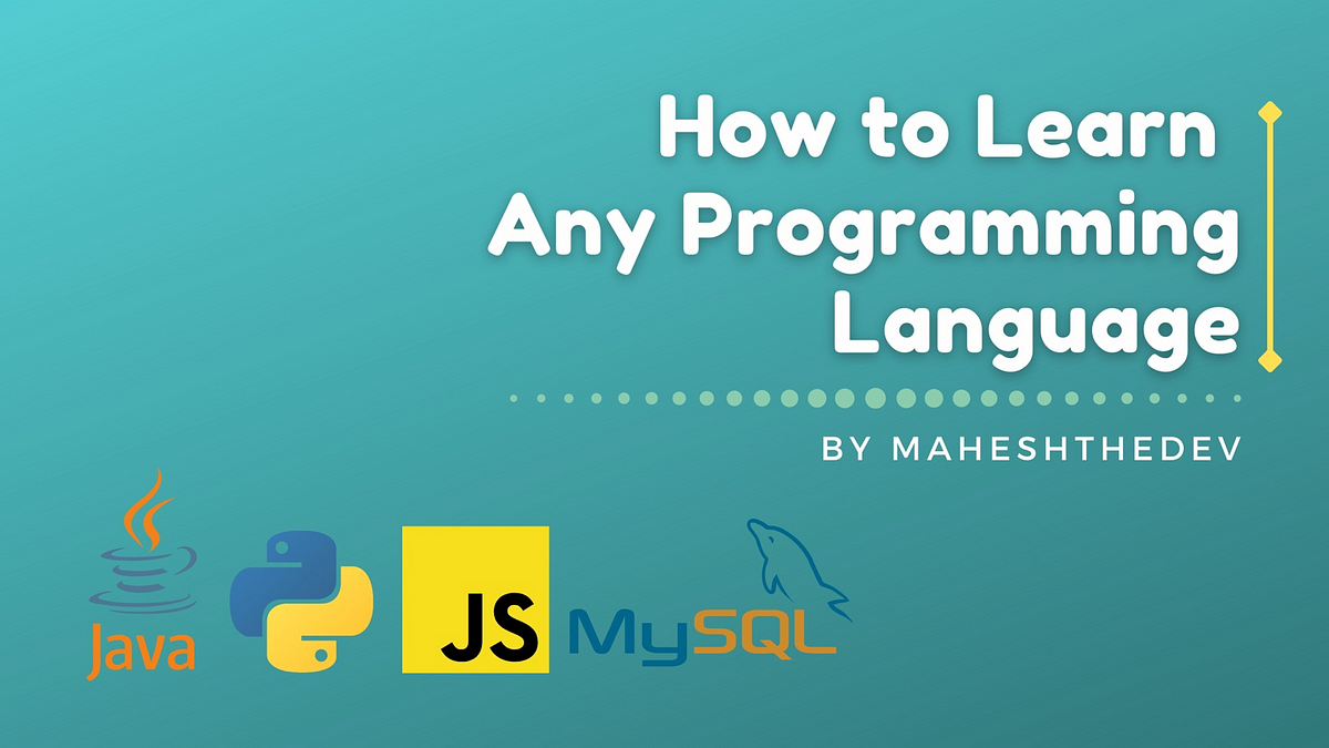 How To Learn Any Programming Language How to Learn Any Programming Language | by Mahesh Reddy Sv👨💻 | Nerd