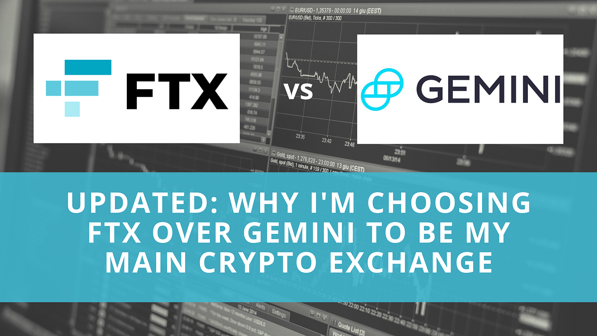 UPDATED Why I’m choosing FTX over Gemini to be my main crypto exchange by Mintoshi Medium