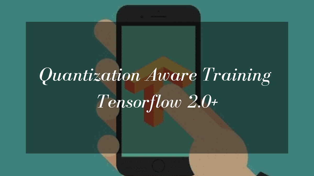 Tensorflow 2的Quantization Aware Training指南 by JiaYau Shiau AI Blog TW Medium