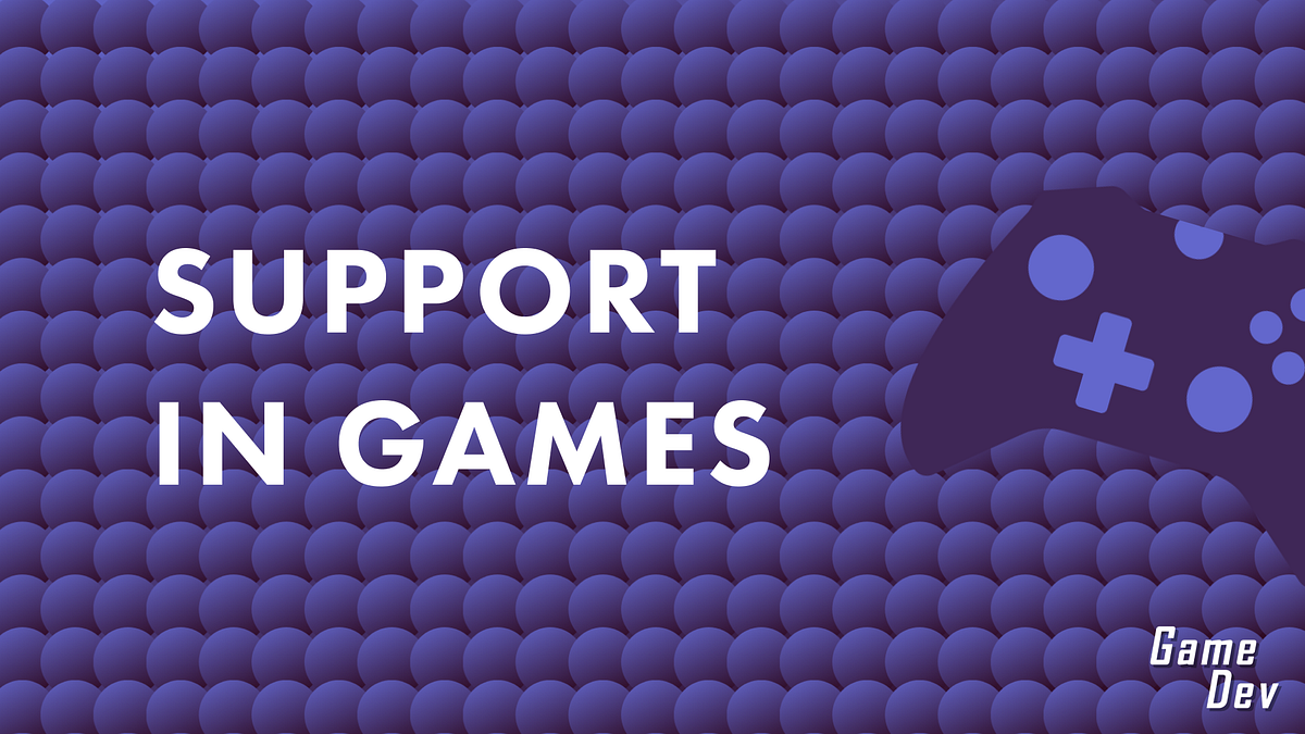 Support in Games. Как работают службы поддержки в играх и… by Nikita