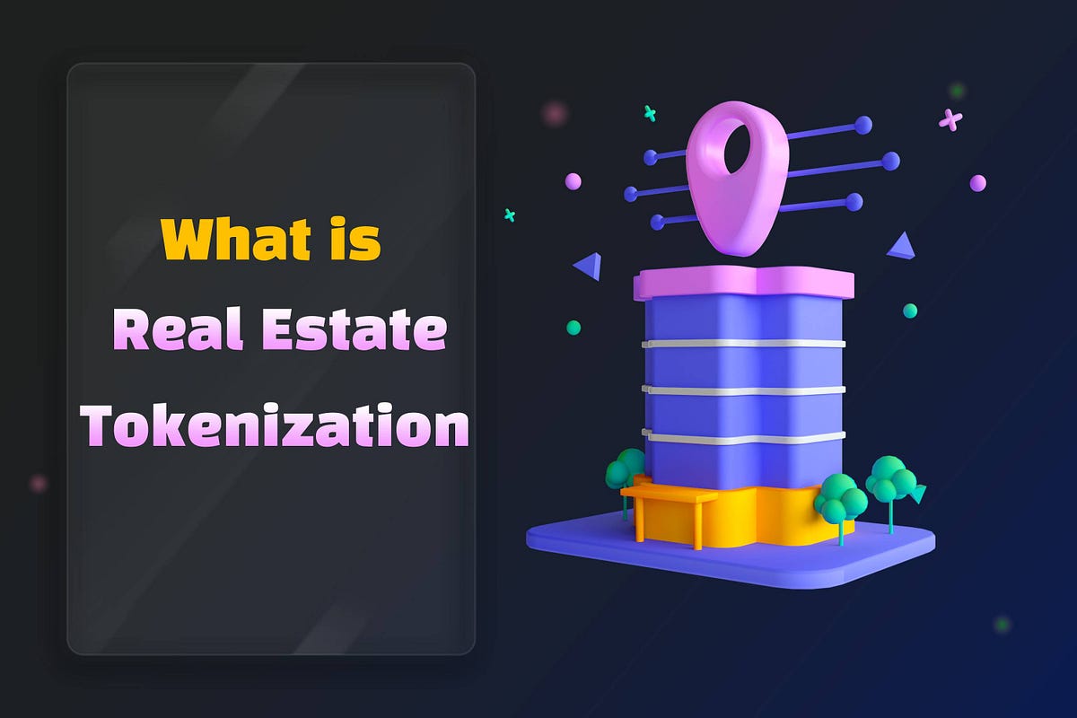 Real Estate Tokenization — Complete Guide for 2022 & 2023 by