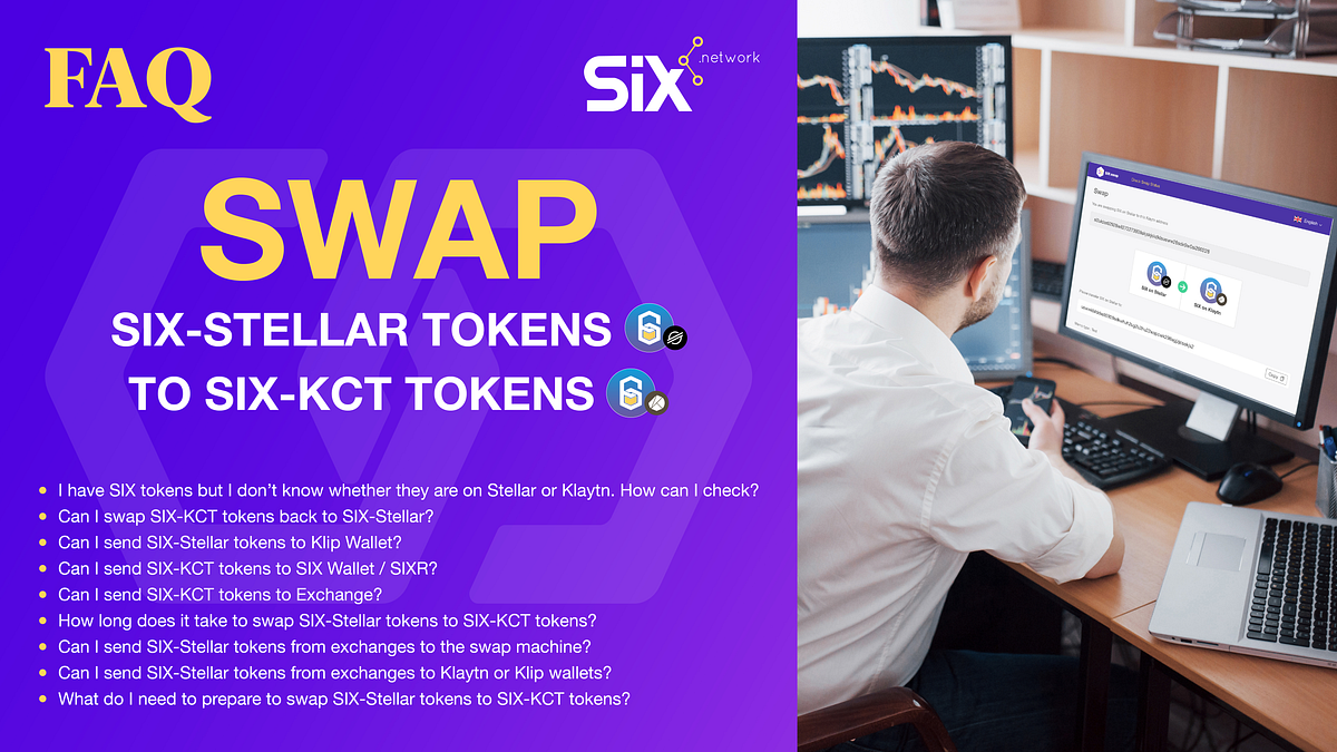 FAQ Swap SIXStellar tokens to SIXKCT tokens by SIX network SIX