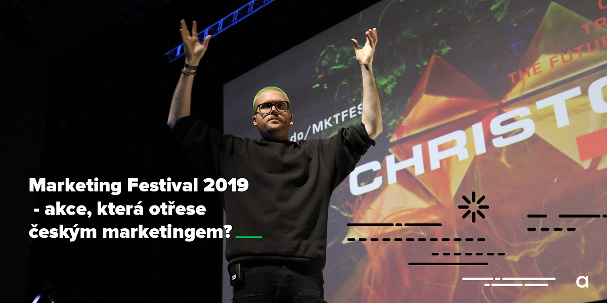 Marketing Festival 2019 ~ akce, která otřese českým marketingem? | by  advertia digital | advertia digital | Medium