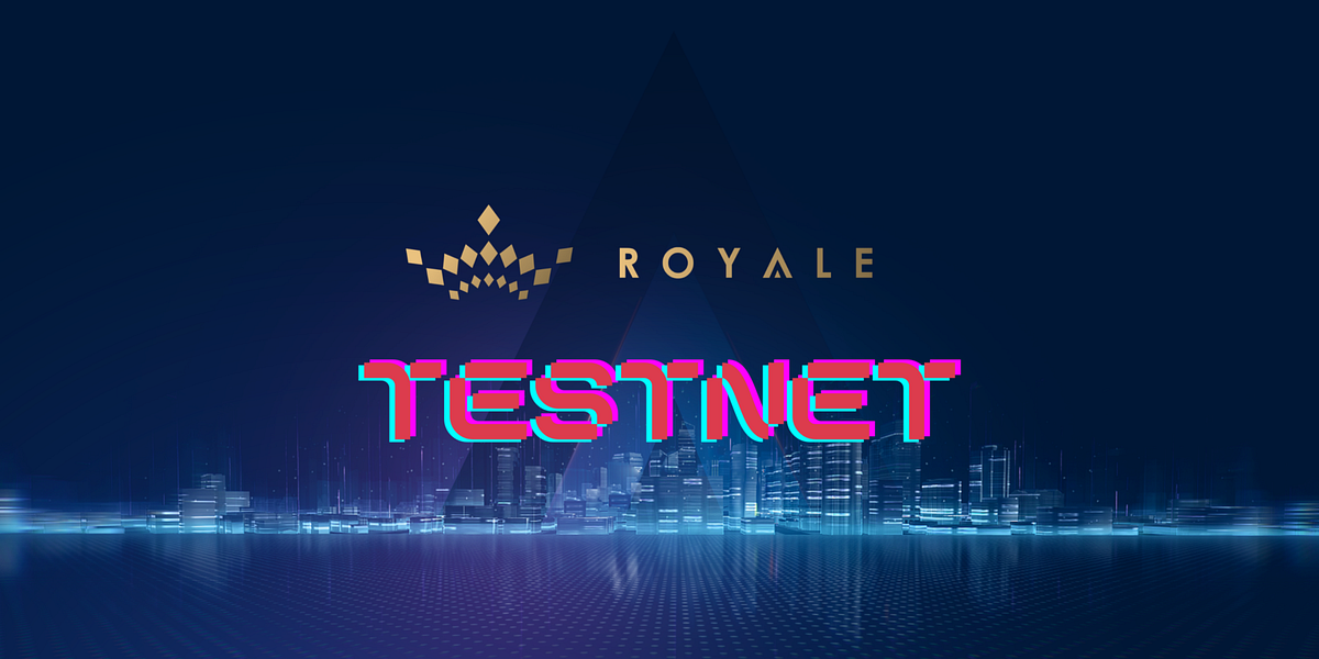 Royale TestNet Phase 1