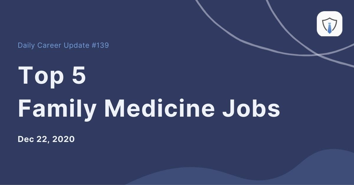 Top 5 Family Medicine Job Opportunities in Dec 2020 By LikeHire