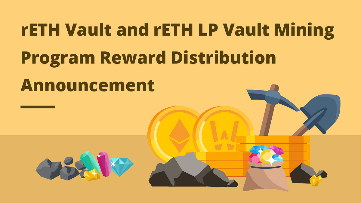 rETH Vault and rETH LP Vault Mining Program Reward Distribution Announcement