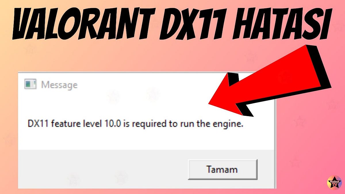 Dx11 Feature Level 10 0 Is Required To Run The Engine Valorant Bilgi90
