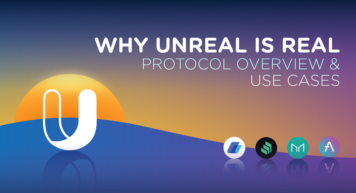 Why Unreal is Real: Protocol Overview & Use Cases of Unreal Finance