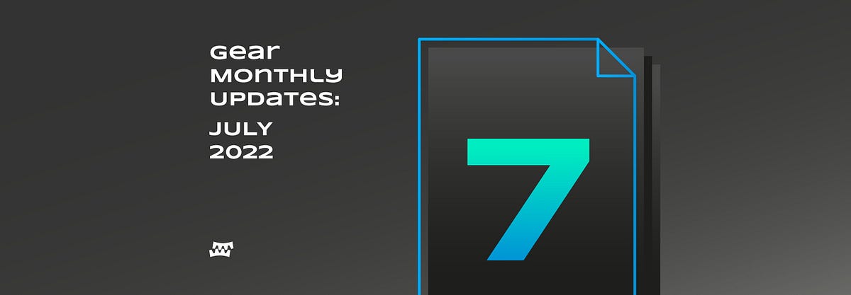 Gear Monthly Updates: July 2022