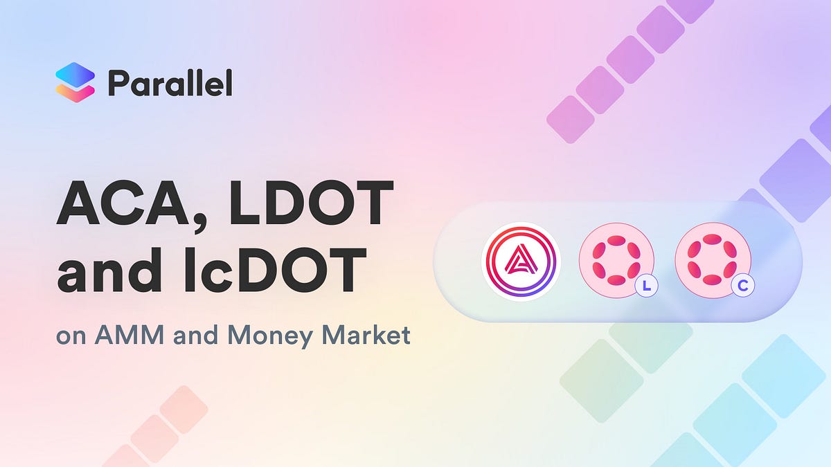 ACA, LDOT and lcDOT are now supported on Parallel AMM and Money Market