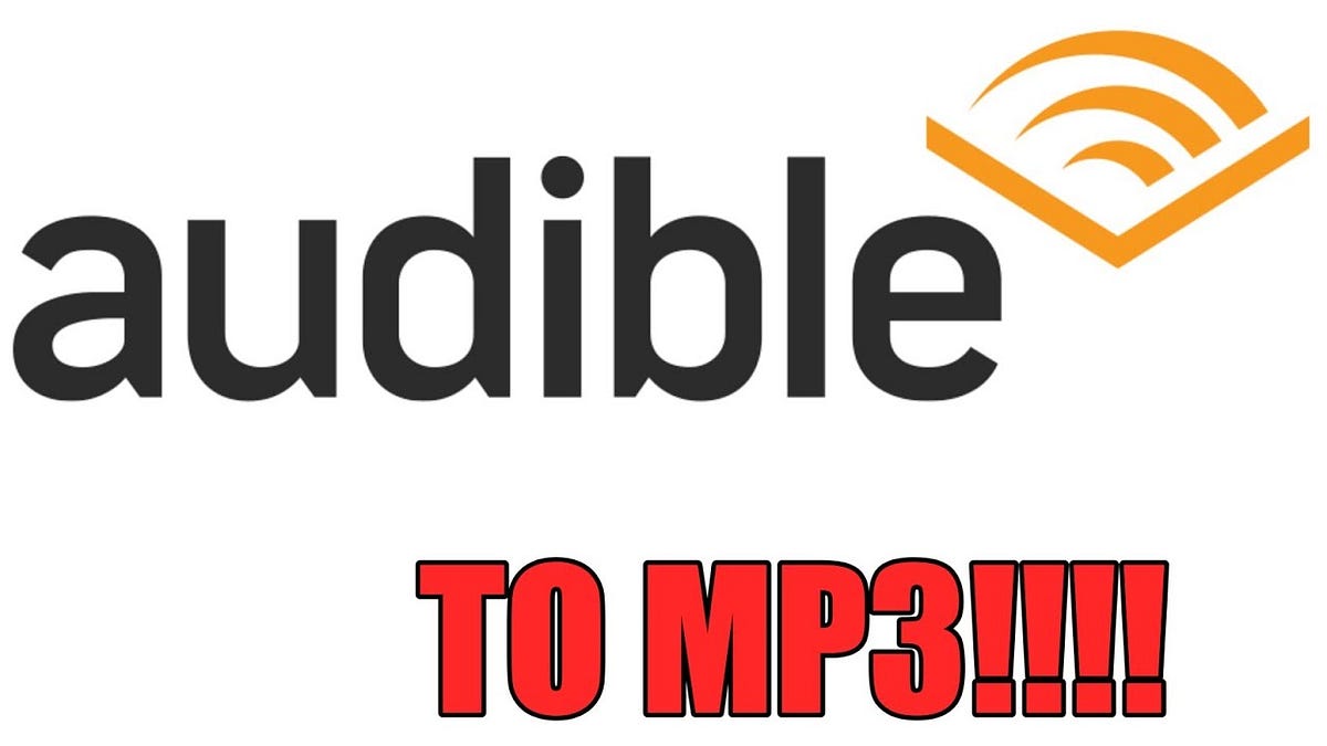 Convert Your Audible books into Mp3– 2 Methods | by Trin Trin | Medium