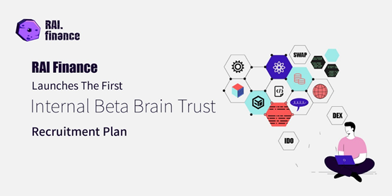 The First RAI Finance’s “Internal Test Brain Trust” Is Officially Formed, and the First Internal…
