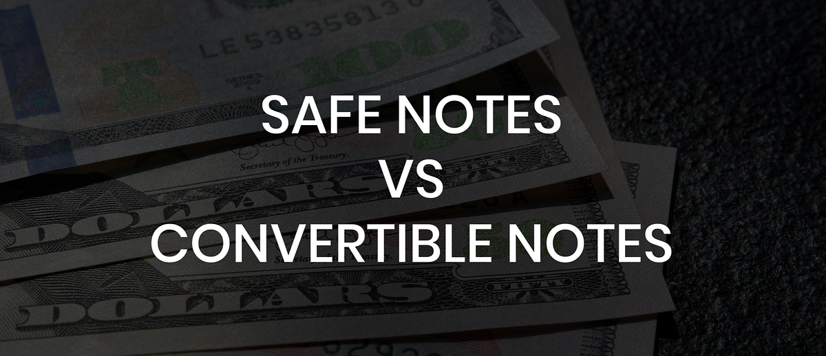 SAFE Notes Vs Convertible Notes. Last Updated 2/7/2022 by Pro