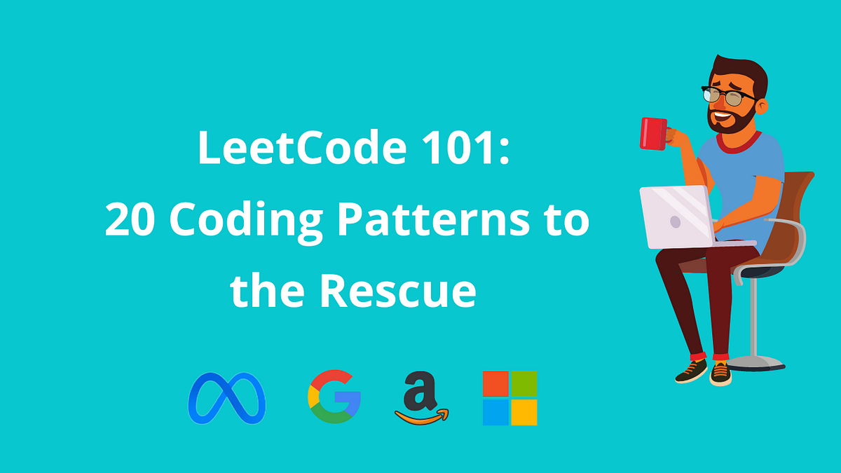 don-t-just-leetcode-follow-the-coding-patterns-instead-by-arslan