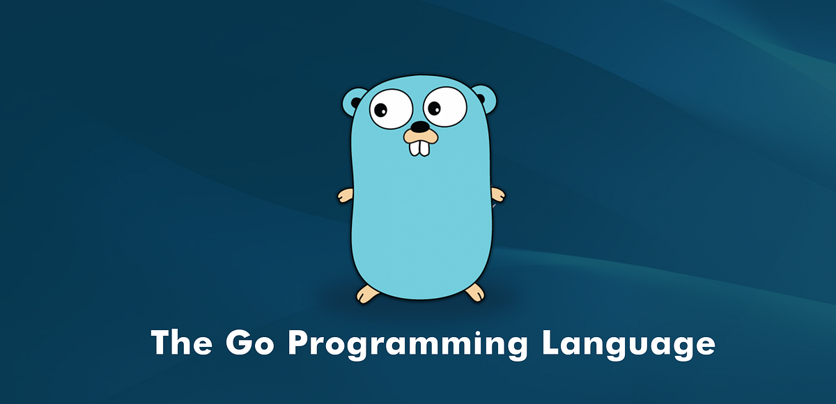 The Go Programming Language. Go (Golang) is an open source… | by ...