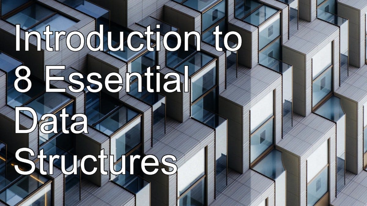 Introduction to 8 Essential Data Structures