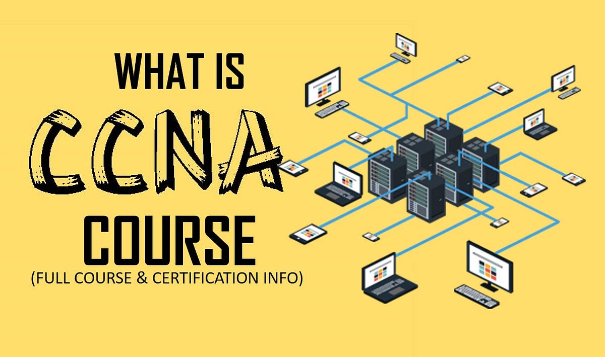 What is CCNA Course?. If you want to pursue a career in the… | by She is  Hacker | Medium