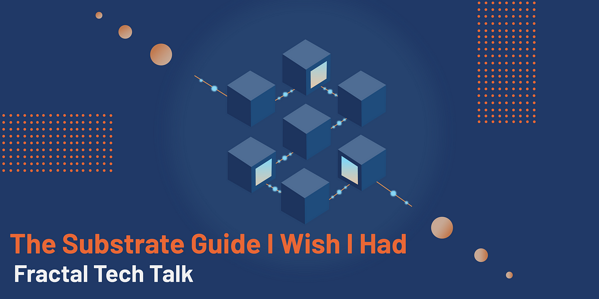The Substrate Guide I Wish I Had