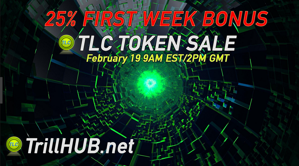TrillHUB s TLC ICO Launches February 19 9AM EST 2PM GMT LOW SUPPLY 